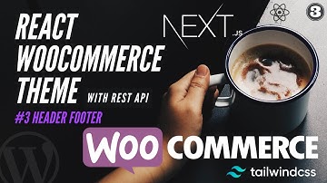 #3 Header Footer REST API Endpoint | React WooCommerce Theme | Nextjs WooCommerce REST API Example