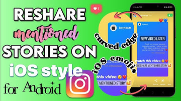 Reshare Mentioned Stories on iOS Style Android (curve edge+iOS emojis)