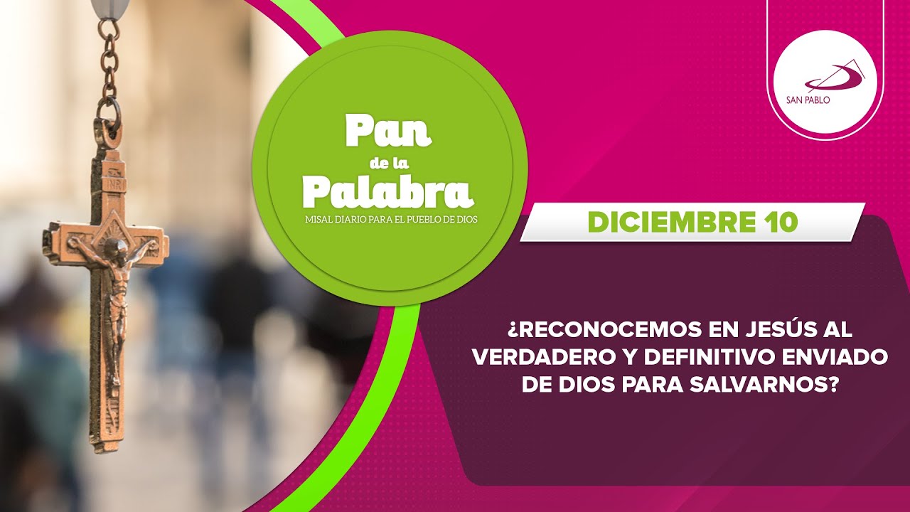 Evangelio 10 de diciembre del 2022 Pan de la Palabra YouTube