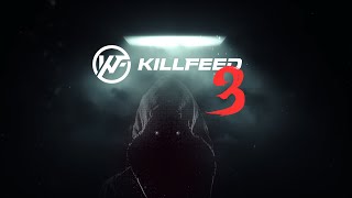 KILLFEED 3 - You cannot hide