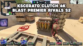 KSCERATO CLUTCH 4K BLAST PREMIER RIVALS S2