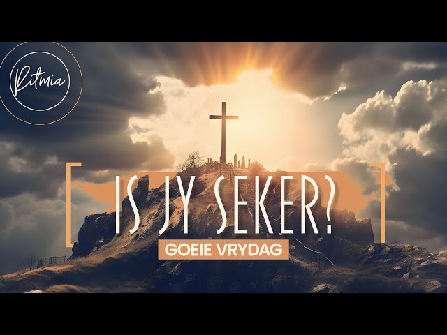 29 Maart 2024 | Ritmia Erediens | Goeie Vrydag - Is jy seker?