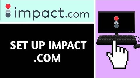 HOW TO SETUP/CREATE YOUR IMPACT.COM  AFFILIATE ACCOUNT (EXPLAINED)