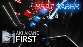 AKI AKANE - FIRST | 1 miss, 94.1% Expert+ | Beat Saber (Mapped by Saut)