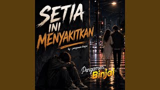 Download lagu SETIA INI MENYAKITKAN