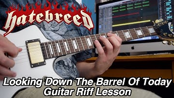 Looking Down The Barrel Of Today - Guitar Riff Lesson - Hatebreed