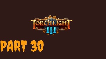 Torchlight 3 part 30 | Torchlight III Challenge 32-37 Gameplay | RTX 3080