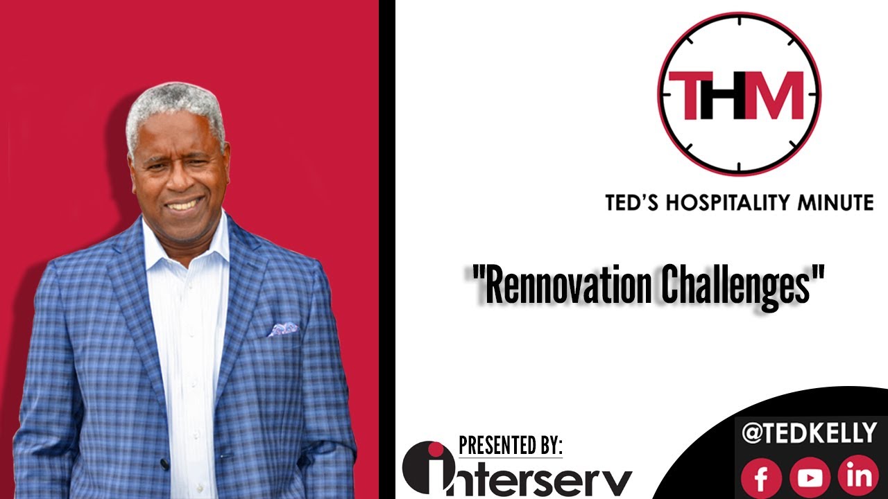 Renovation Challenges with Shane Allor  | Ted's Hospitality Minute with Host Ted Kelly