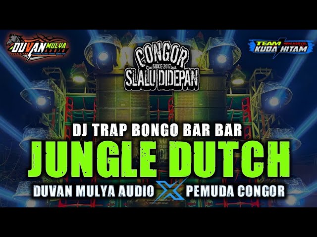 DJ TRAP JUNGLE DUTCH - BONGOBARBAR - ANDALAN DUVAN MULYA. Jingle Pemuda Congor Takbir Keliling Pati. class=