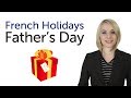 Learn French Holidays - Fathers Day - Fête des pères