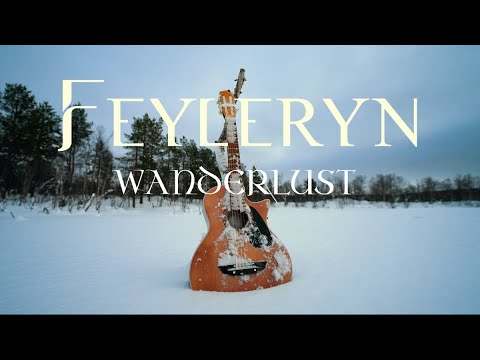 Feyleryn - Wanderlust (Official Music Video)