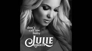 Julie Roberts - "Don't Call Me Baby" (Official Audio) chords