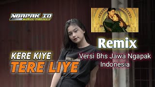 KERE KIYE DJ TERE LIYE VERSI JAWA NGAPAK INDONESIA Dangdut DJ India Slow Full Bass Tinggi 2022