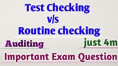 Test Checking vs Routine checking | Difference between Test Checking and Routine checking