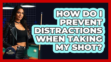How Do I Prevent Distractions When Taking My Shot?