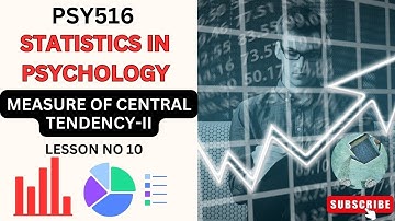 PSY516 || Statistics in Psychology || Lesson no 10 || Measure of Central Tendency-II || Short Lec