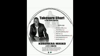 Takesure Chari - Nzira Hadzirwirwi (Kurovera Mhiko album 2023) 