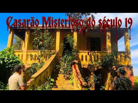 Casarão Assombrado do Século XIX – Exploração Sabor Adrenalina