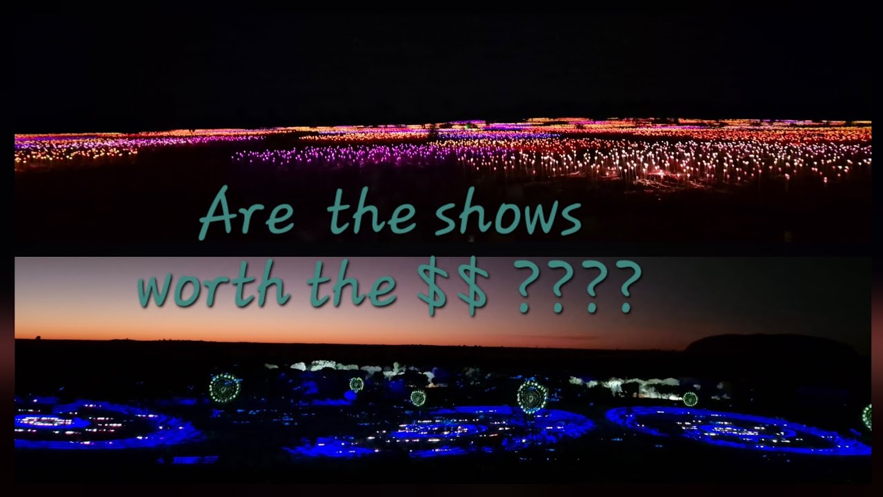 Is it worth paying all this money for light shows at Uluru???