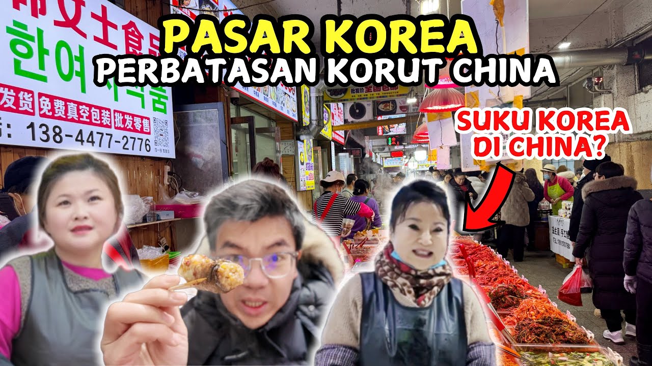 Pasar TERBESAR SUKU KOREA di Perbatasan KOREA UTARA & CHINA, Semuanya MAKANAN KOREA? YANJI 延吉