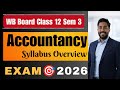 Sem 3 WB Board Class 12 - Accountancy  | Syllabus 2026 | Full Chapter List &amp; Chapter Wise Weightage