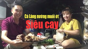 Cá Lăng nướng muối ớt siêu cay
