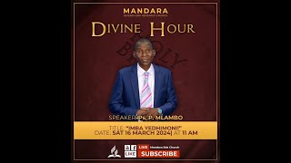 MANDARA SDA CHURCH || DIVINE HOUR || IMBA YEDHIMONI || PS. P. MLAMBO