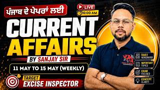 🔥11MAY TO 15 MAY WEEKLY Current Affairs🔴Live By Sanjay Sir | Watch now | For PSSSB | Watch now 🔥