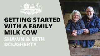 How to Get Started with Your Family Milk Cow | Shawn & Beth Dougherty | HOA Podcast