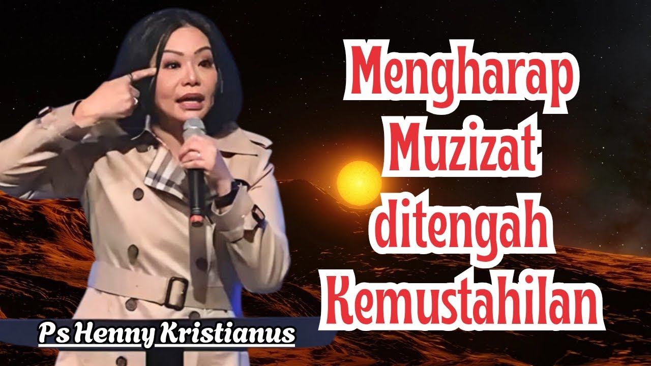 Mengharap muzizat ditengah kemustahilan || Ps Henny Kristianus || Motivasi Kristen