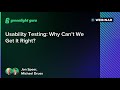 Usability Testing: Why Can’t We Get It Right?
