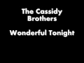 The Cassidy Brothers - Wonderful Tonight