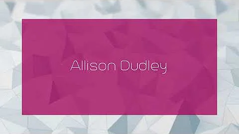 Allison Dudley - appearance