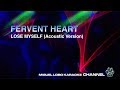 FERVENT HEART - LOSE MYSELF - (Acoustic Version) [Karaoke] Miguel Lobo