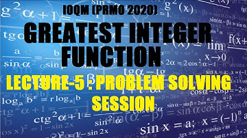 IOQM(PRMO 2020)/GREATEST INTEGER FUNCTION/LECTURE 5: PROBLEM SOLVING SESSION