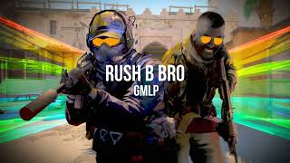 Gmlp - Rush B Bro
