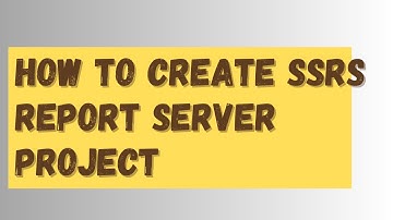How to create SSRS Report Server Project - 05