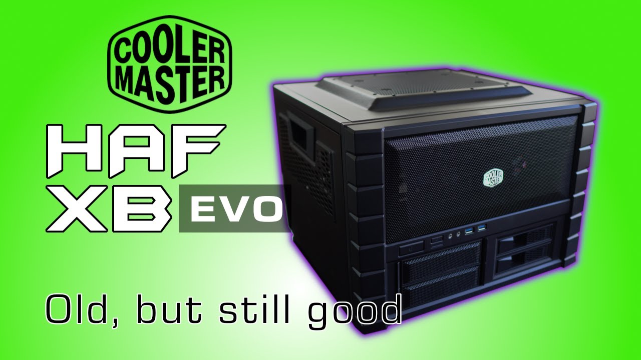 ammunition maskinskriver løgner Old, not obsolete – The Cooler Master HAF XB Evo LAN Box – a PC case review  - YouTube