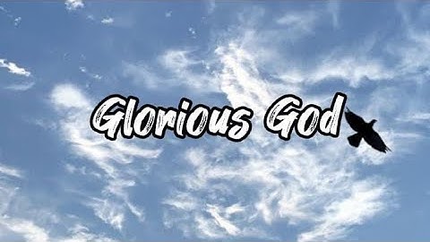 Thumbnail of GMS LIVE - Glorious God (Lyrics)