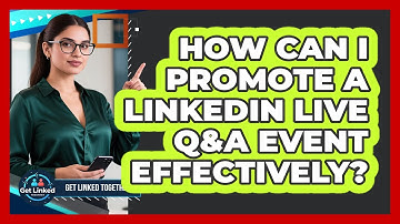How Can I Promote A LinkedIn Live Q&A Event Effectively?