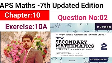 Exercise 10A Question No:02  || APS Maths 7th || New Secondary Mathematics Book 2 Updated Edition