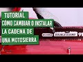 ¿Cómo se monta o se cambia la cadena de una motosierra?