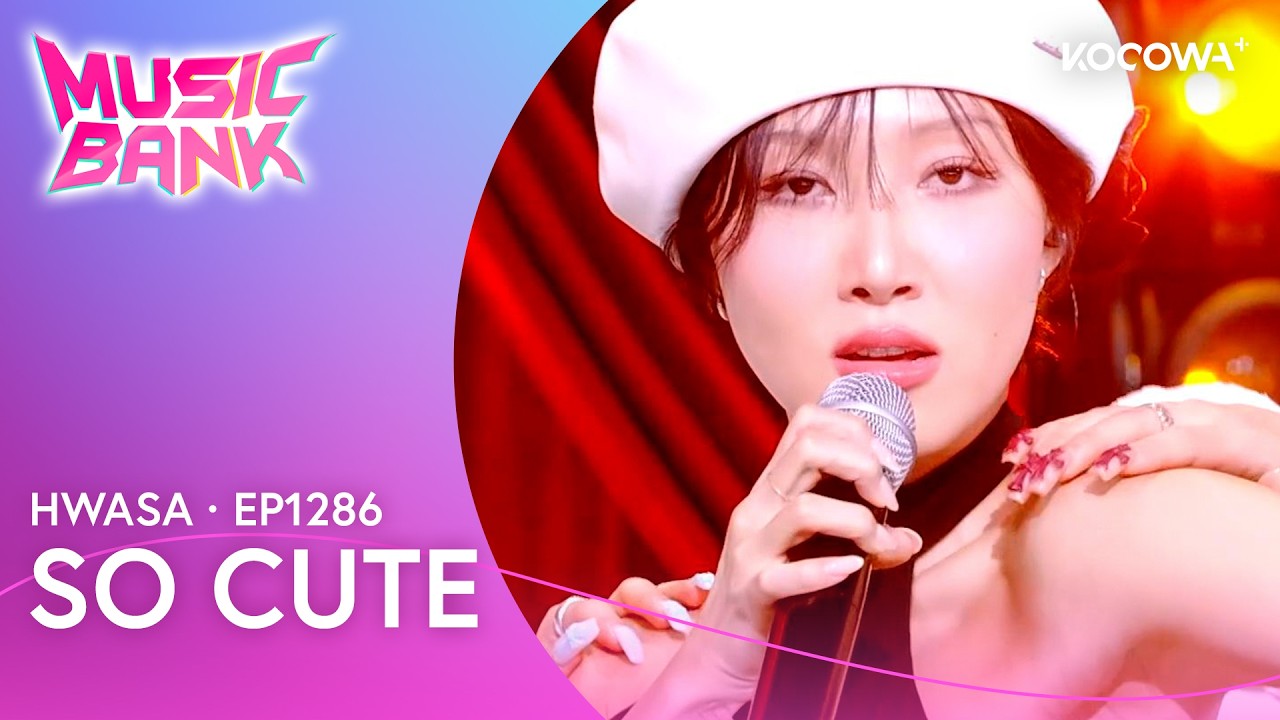 HWASA - So Cute | Music Bank EP1286 | KOCOWA+ - YouTube