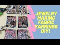 Jewelry making fabric earring tutorial diy new july 2020