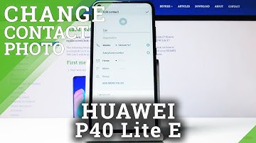 How to Add Photo to Contact in HUAWEI P40 Lite E – Customize Contact