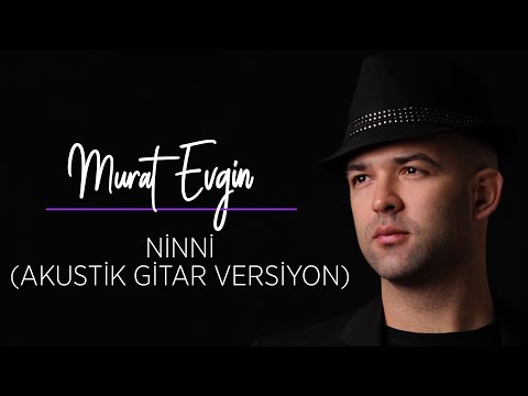 Murat Evgin  - Ninni | Aksutik Gitar Versiyon (Official Audio)