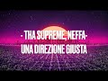 uNa DiReZioNe giUsTa//Tha Supreme, Neffa -lyrics/testo