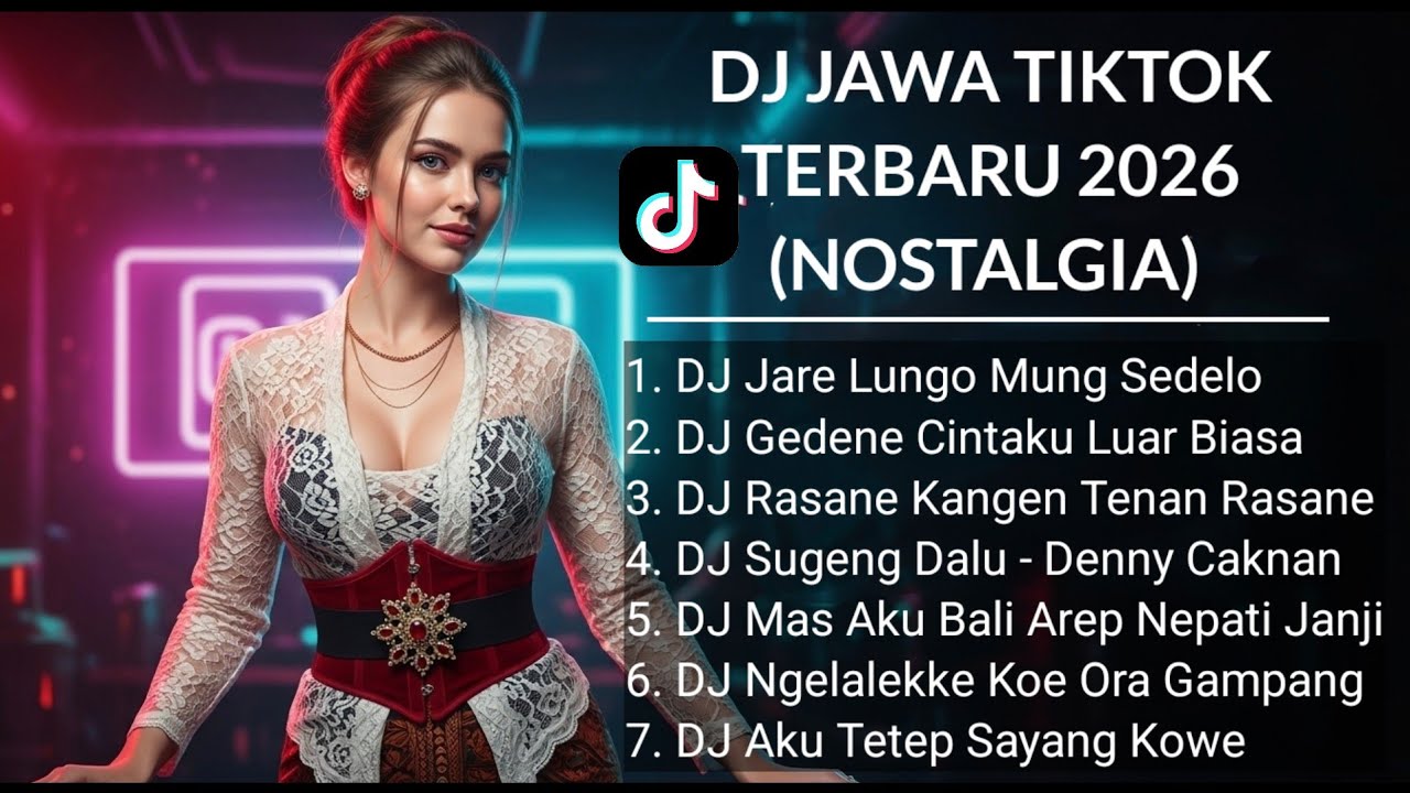 DJ JAWA TIKTOK VIRAL TERBARU 2026 (NOSTALGIA) - ENAK BANGET FULL BASS