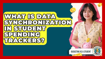 What Is Data Synchronization In Student Spending Trackers? - Budgeting as a Student