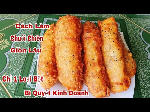 cách làm chuối chiên - Cách làm Bánh Chuối Chiên giòn lâu rỗng ruột - Công thức thành công 100% không giấu nghề